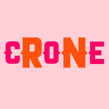 'Crone' ladies slogan t shirt for fabulous old bats