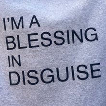'I'm a Blessing in Disguise' t shirt
