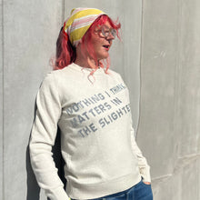 'Nothing I Think Matters in the Slightest' bespoke upcycled jumper