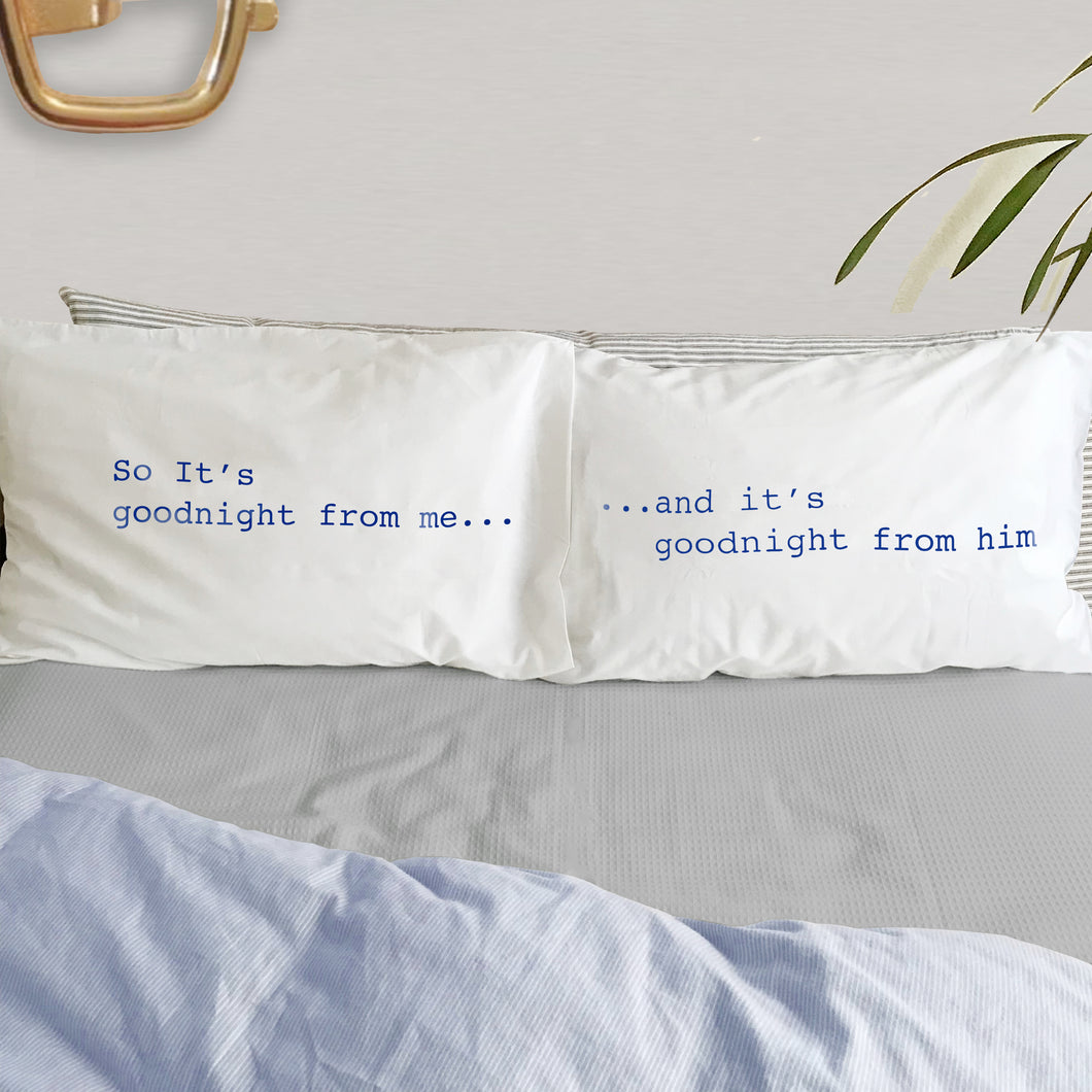 Goodnight from me...Two Ronnies quote pillowcases