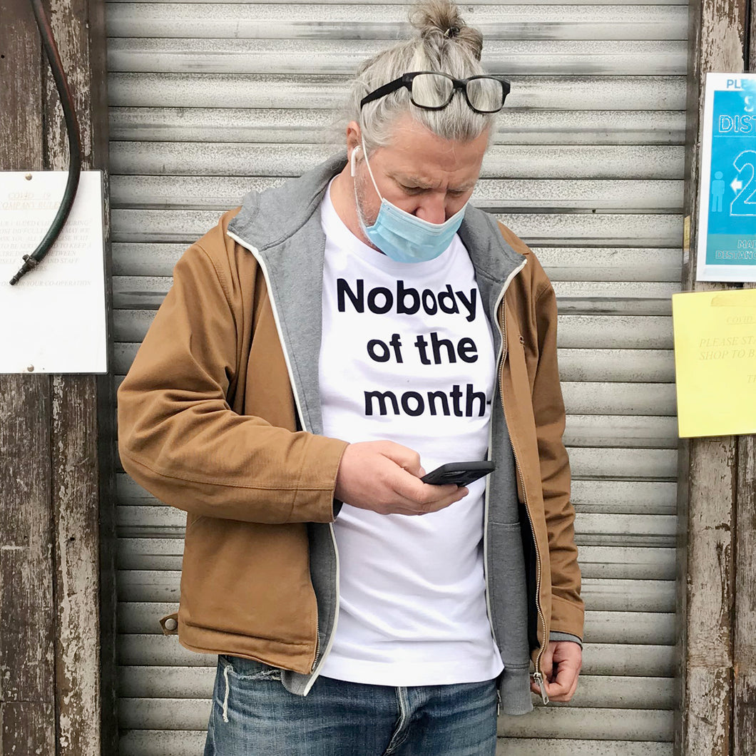 'Nobody of the Month' t shirt