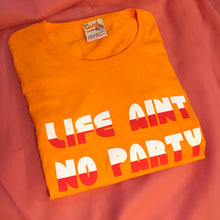 'Life Ain't no Party' ladies t shirt