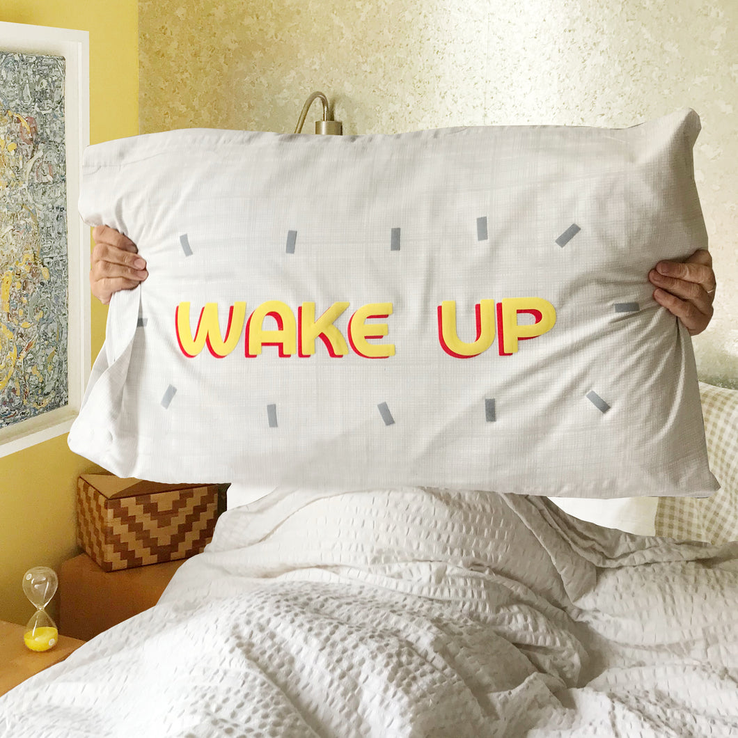 'wake up' pillowcase cover